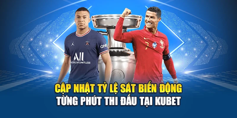 Kèo chấp 3 chiều: Mở ra chiến thuật cược không giới hạn 3 Cập nhật tỷ lệ sát biến động từng phút thi đấu tại Kubet