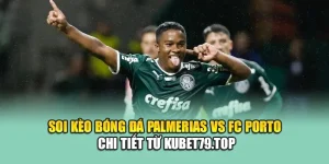 Soi Kèo Bóng Đá Palmeiras Vs FC Porto Chi Tiết Từ tf-online.com.de
